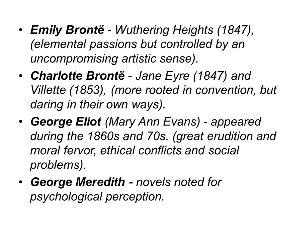 Emily Brontë - Wuthering Heights (1847), (elemental passions but controlled by an uncompromising artistic